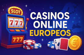 Casinos Online Europeos Diversión y Seguridad en el Juego