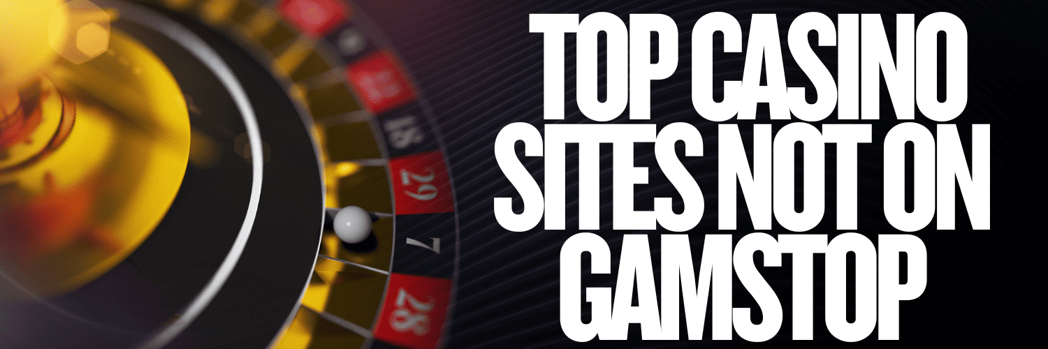 Explore Exciting Casinos Not Signed Up With GamStop